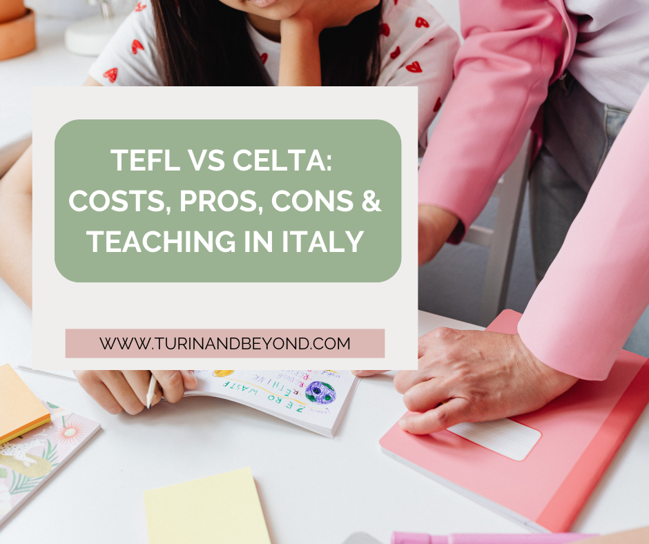 TEFL vs CELTA: Costs, Pros, Cons & Teaching in Italy