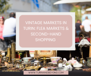 Vintage Markets in Turin: Flea Markets & Second-Hand Shopping (2026 Guide)
